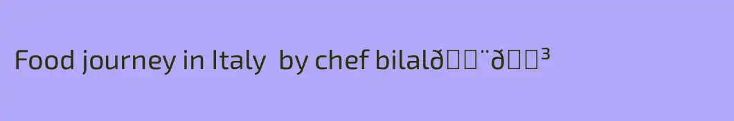Food journey in Italy  by chef bilal👨‍🍳